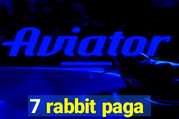 7 rabbit paga